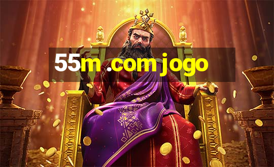 55m .com jogo