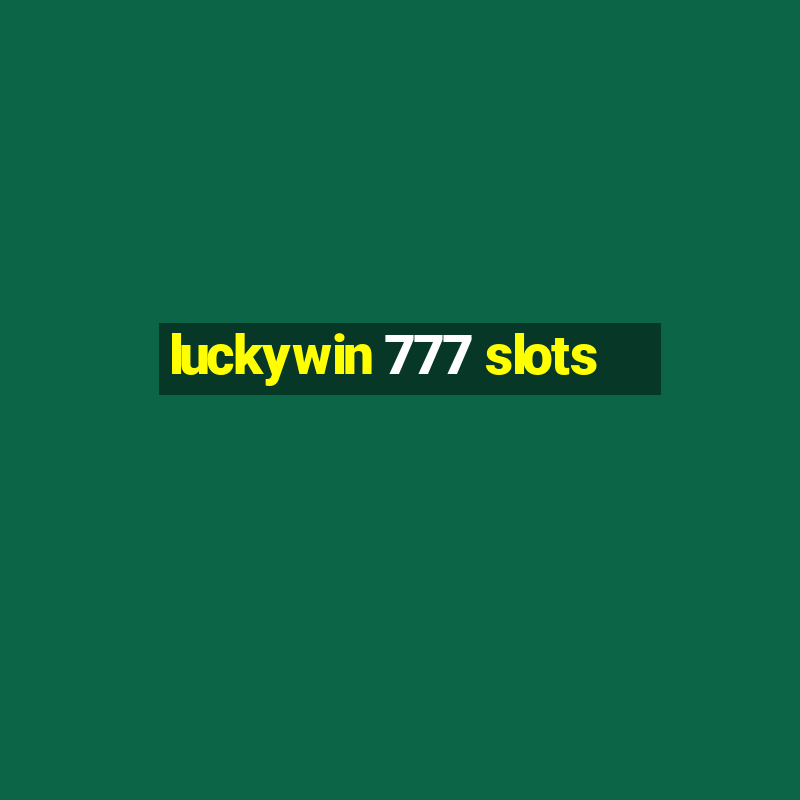 luckywin 777 slots