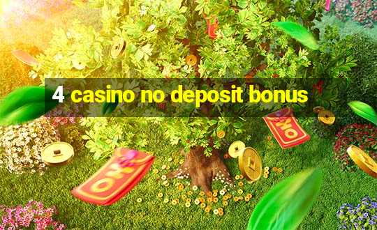 4 casino no deposit bonus