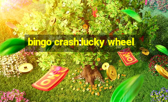 bingo crash:lucky wheel