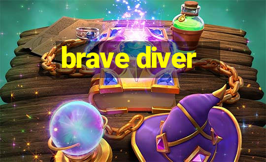 brave diver