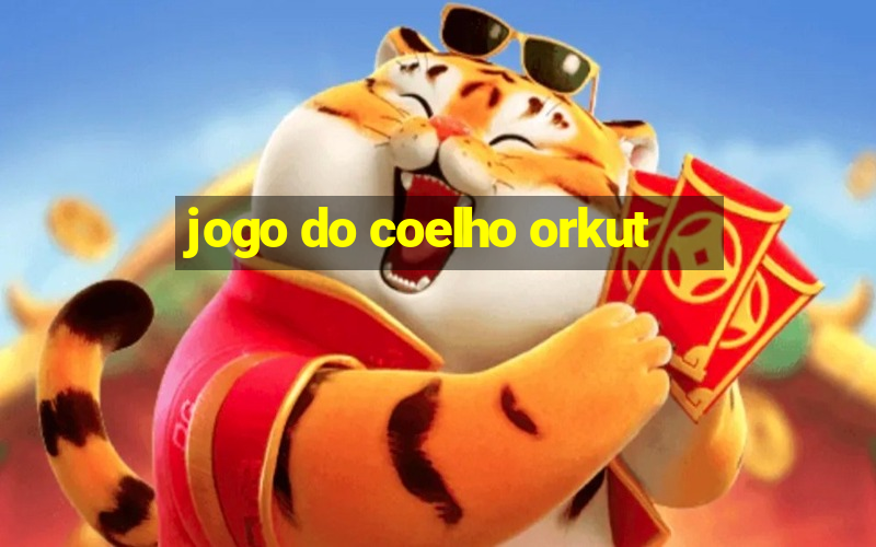 jogo do coelho orkut