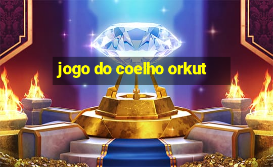 jogo do coelho orkut