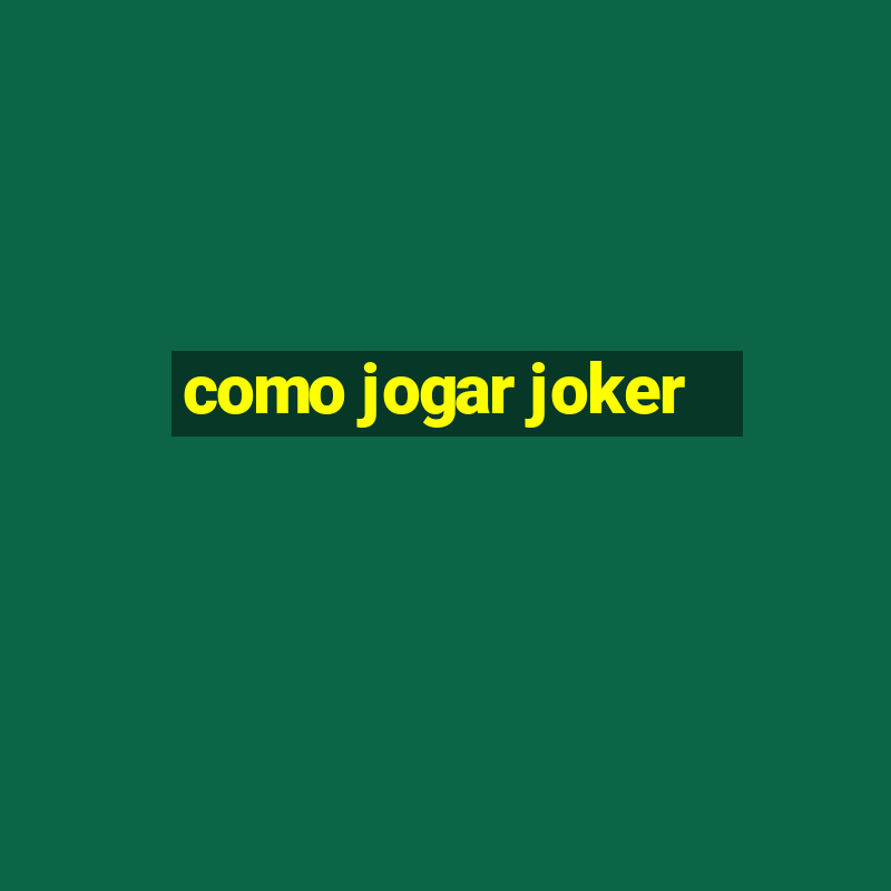 como jogar joker