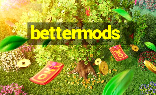 bettermods