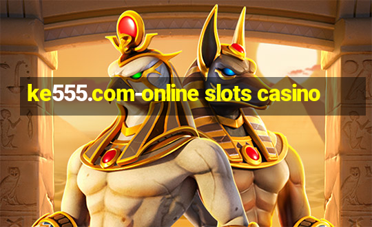 ke555.com-online slots casino