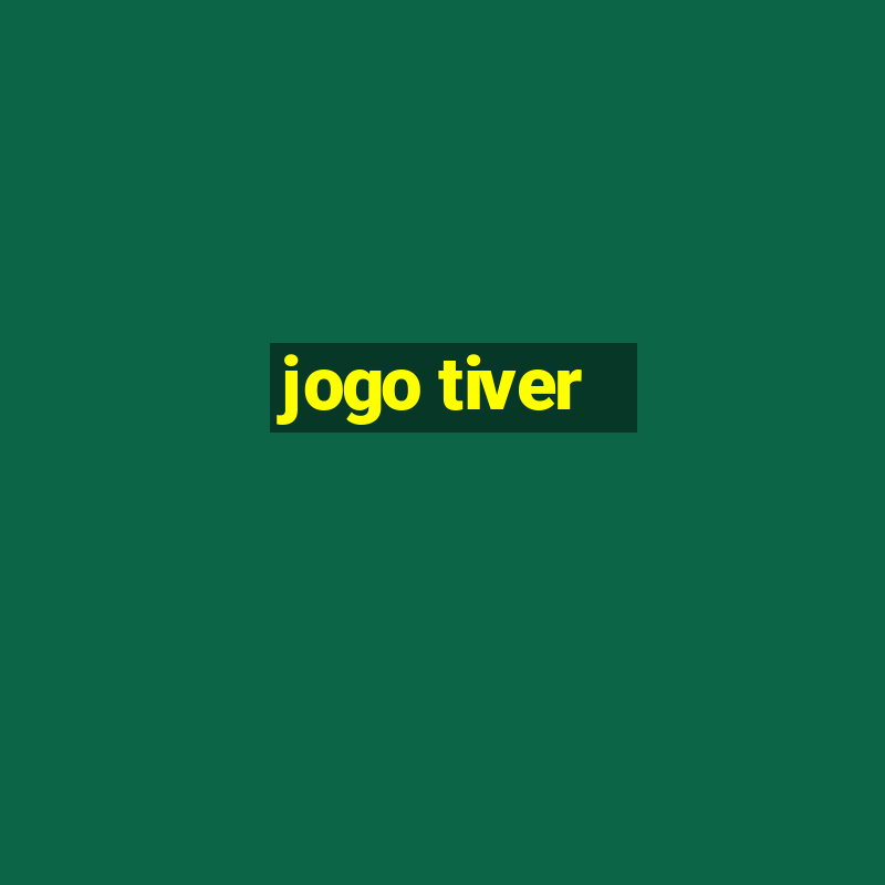 jogo tiver