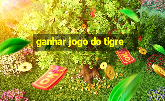 ganhar jogo do tigre