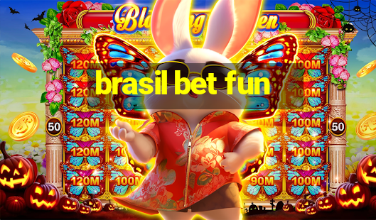 brasil bet fun