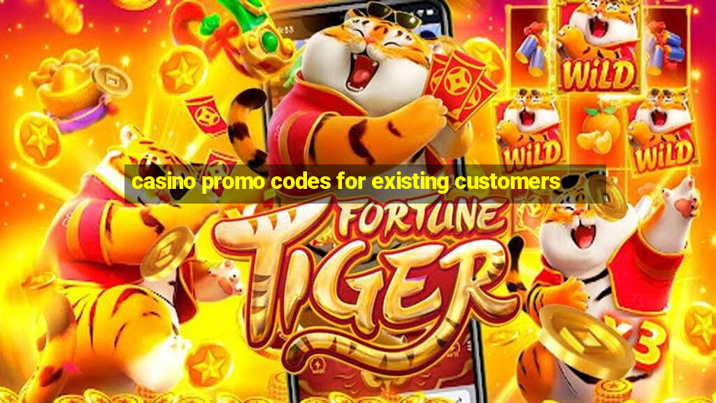 casino promo codes for existing customers