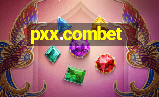 pxx.combet