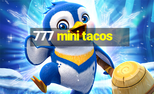 777 mini tacos