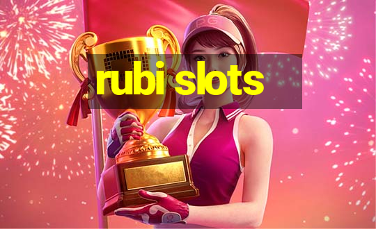 rubi slots