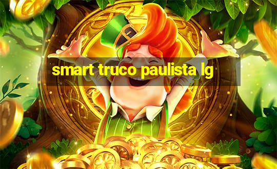 smart truco paulista lg