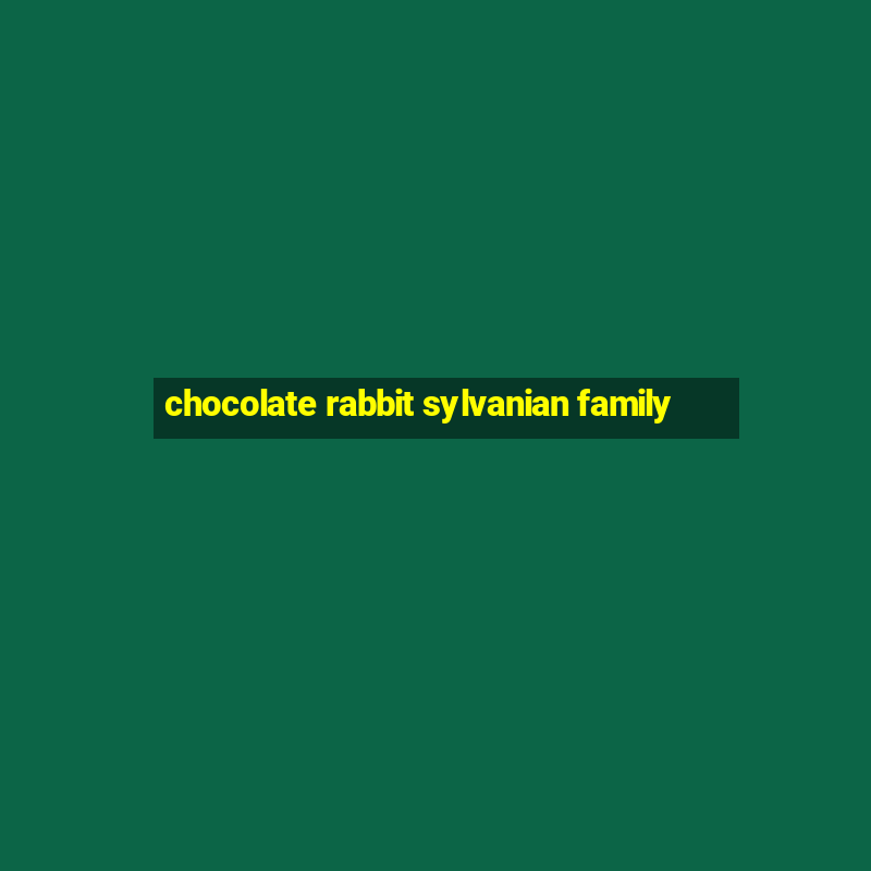 chocolate rabbit sylvanian family