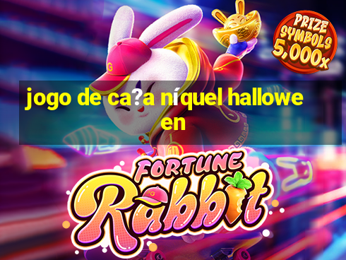 jogo de ca?a níquel halloween