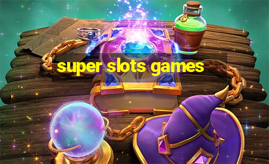 super slots games