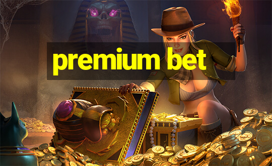 premium bet