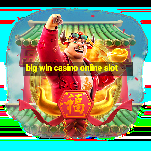 big win casino online slot