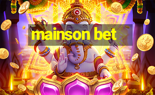 mainson bet