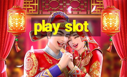 play slot