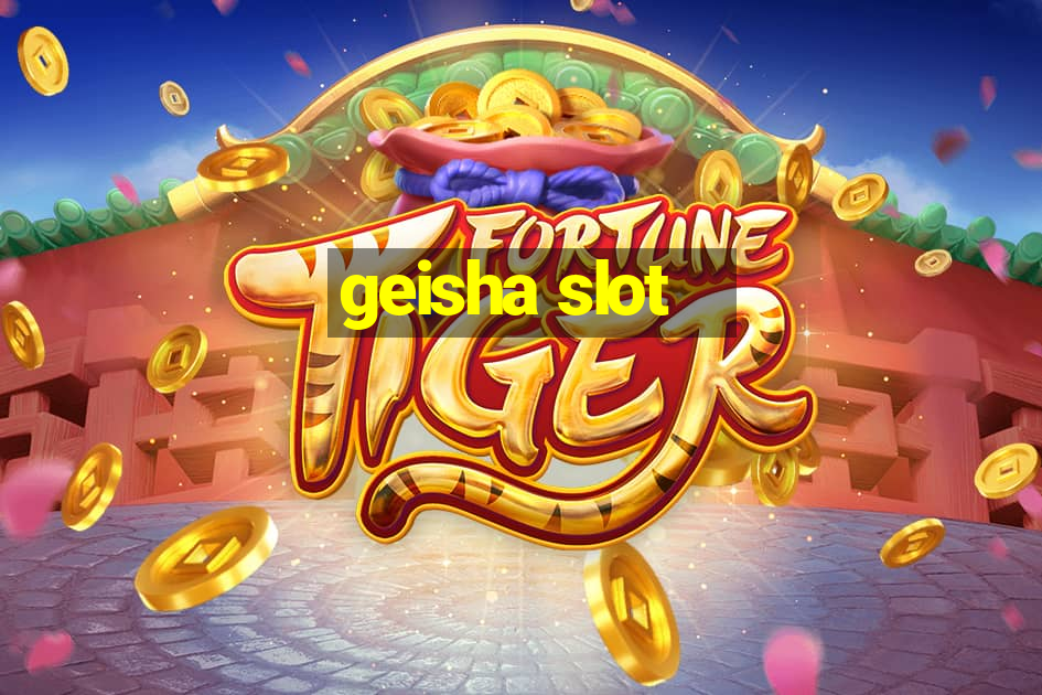 geisha slot