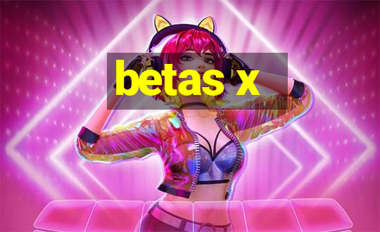 betas x