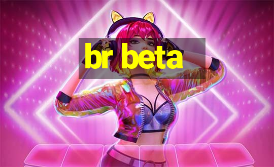 br beta