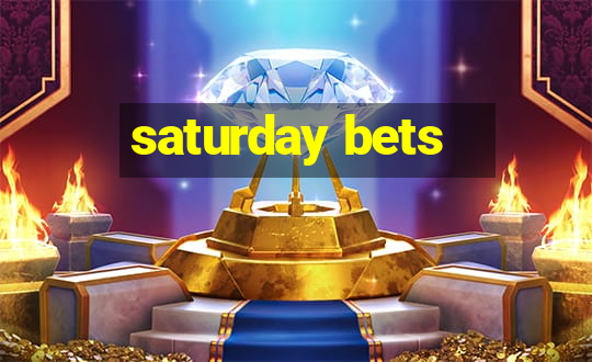 saturday bets