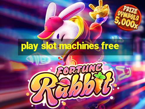 play slot machines free