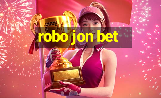 robo jon bet