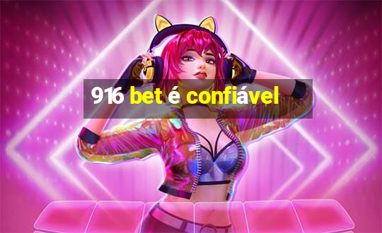 916 bet é confiável