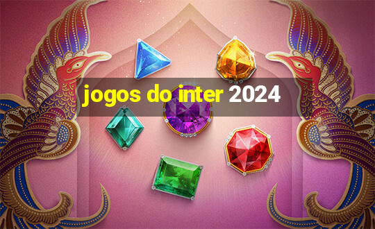 jogos do inter 2024