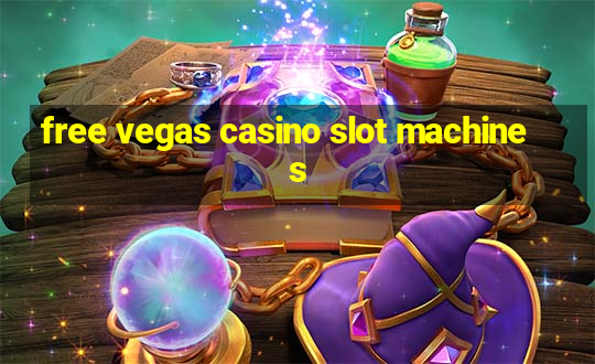 free vegas casino slot machines