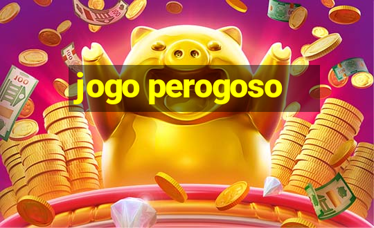 jogo perogoso