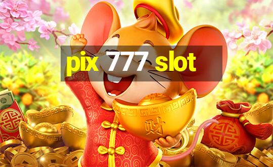 pix 777 slot