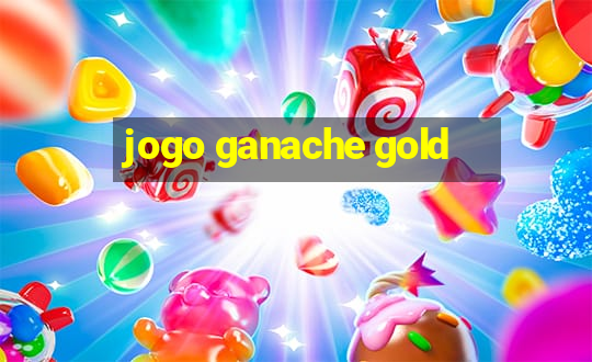 jogo ganache gold