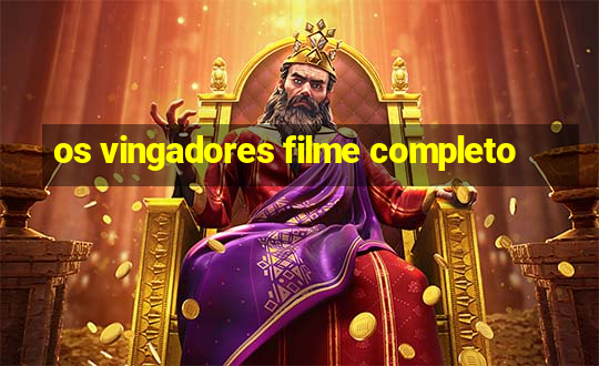 os vingadores filme completo