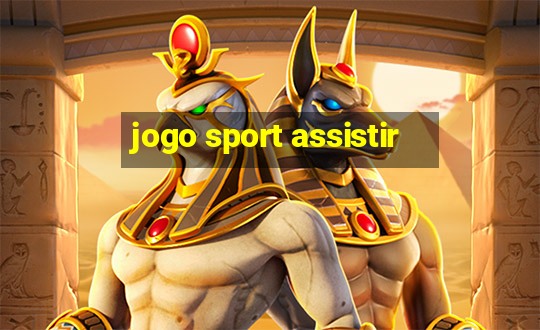 jogo sport assistir