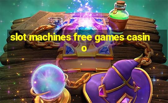 slot machines free games casino