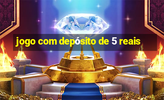 jogo com depósito de 5 reais