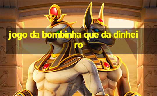 jogo da bombinha que da dinheiro