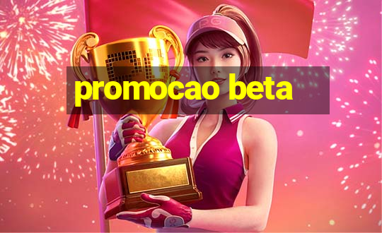 promocao beta