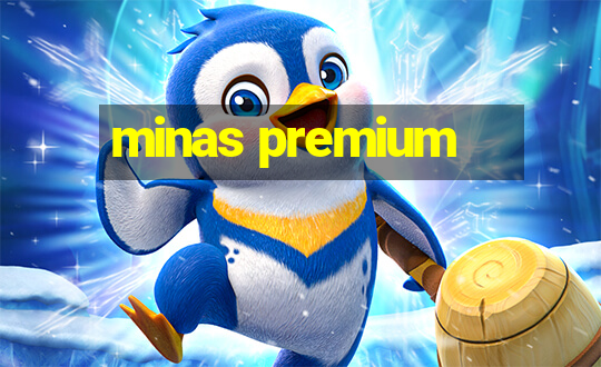 minas premium