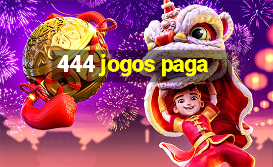 444 jogos paga