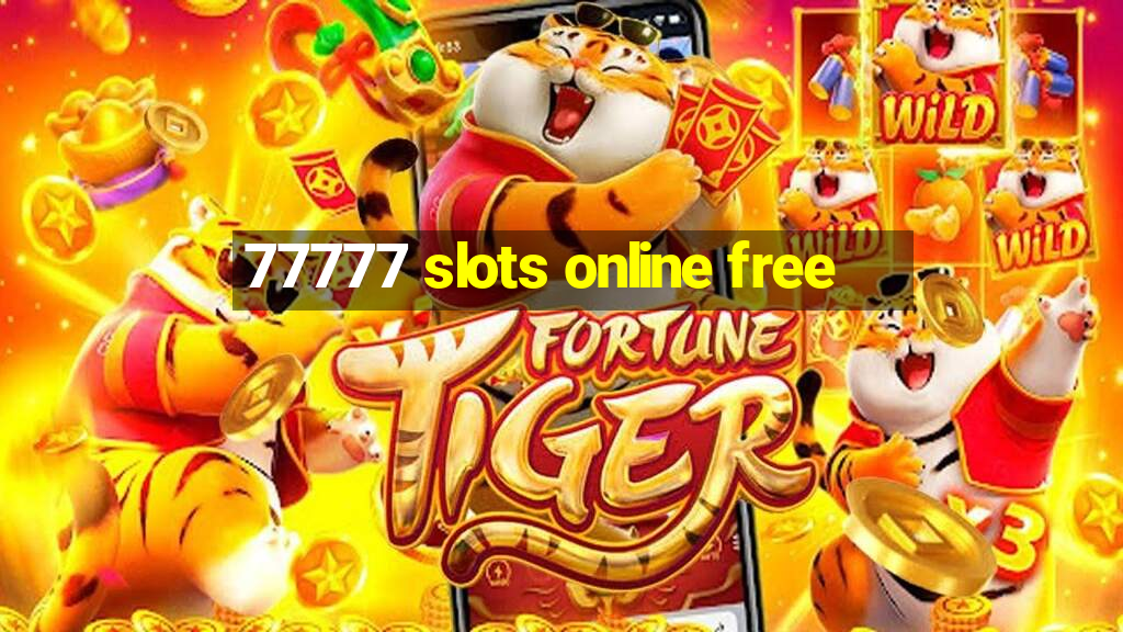 77777 slots online free