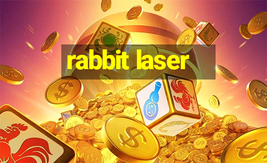 rabbit laser