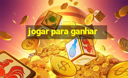 jogar para ganhar