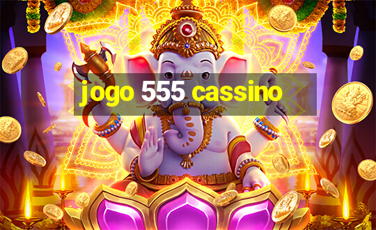 jogo 555 cassino