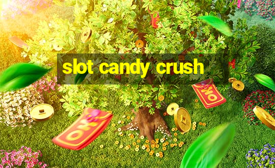 slot candy crush